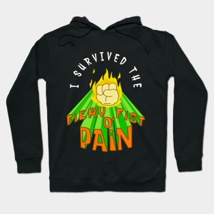 I Survived the Fiery Fist o' Pain Hoodie